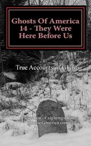 Ghosts of America 14 - They Were Here Before Us