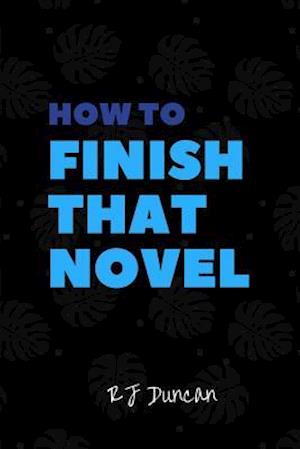 How to Finish That Novel a Joke Book, Prank Gift, Gag Book, Gag Gift, Perfect Gift for Him, Gift for Her, Gift for Writers