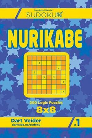Sudoku Nurikabe - 200 Logic Puzzles 8x8 (Volume 1)