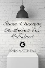 Game-Changing Strategies for Retailers
