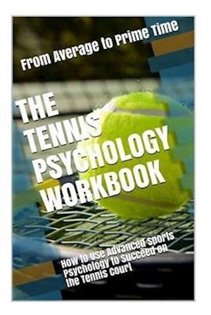 The Tennis Psychology Workbook