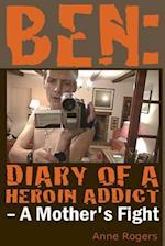 Ben Diary of a Heroin Addict