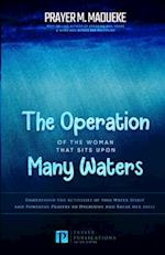 The Operation of the Woman That Sits Upon Many waters