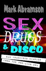 Sex, Drugs & Disco