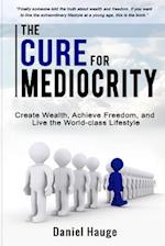 The Cure for Mediocrity