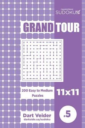 Sudoku Grand Tour - 200 Easy to Medium Puzzles 11x11 (Volume 5)