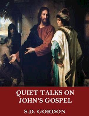 Quiet Talks on John's Gospel