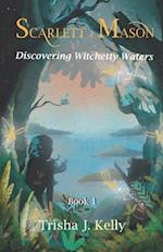 Discovering Witchetty Waters: Scarlett and Mason Series Book 1 