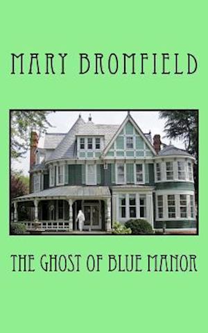 The Ghosts of Blue Manor