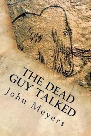 The Dead Guy Talked