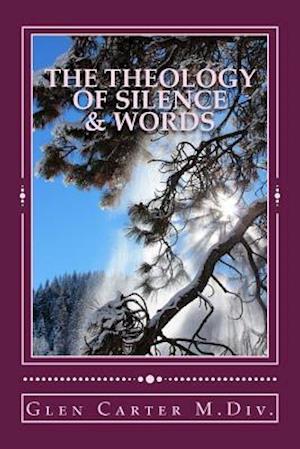 The Theology of Silence & Words