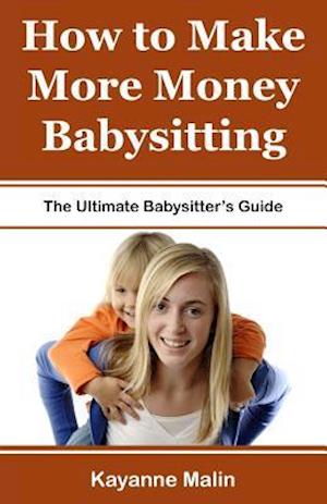 How to Make More Money Babysitting