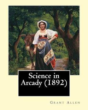 Science in Arcady (1892). by