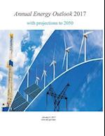 Annual Energy Outlook 2017 with Projections to 2050