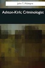 Ashton-Kirk, Criminologist