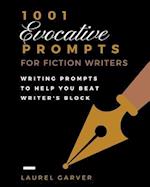 1001 Evocative Prompts for Fiction Writers Workbook