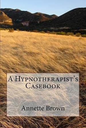 A Hypnotherapist's Casebook