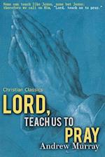 Lord, Teach Us to Pray