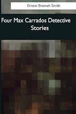 Four Max Carrados Detective Stories