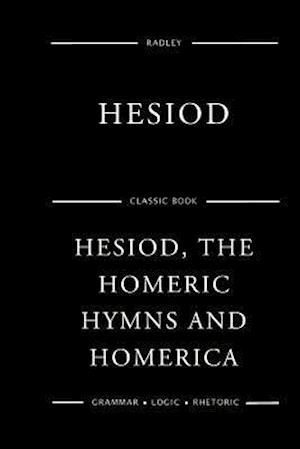 Hesiod, the Homeric Hymns and Homerica