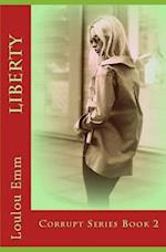 Liberty: Corrupt Series Book 2 