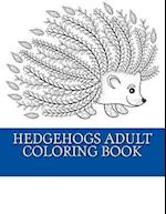 Hedgehogs Adult Coloring Book