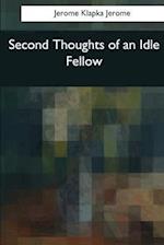 Second Thoughts of an Idle Fellow