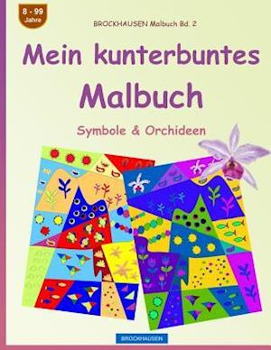 Brockhausen Malbuch Bd. 2 - Mein Kunterbuntes Malbuch