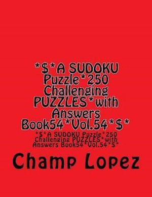 *$*A Sudoku Puzzle*250 Challenging Puzzles*with Answers Book54*vol.54*$*