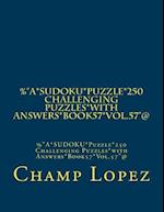 %A*sudoku*puzzle*250 Challenging Puzzles*with Answers*book57*vol.57@