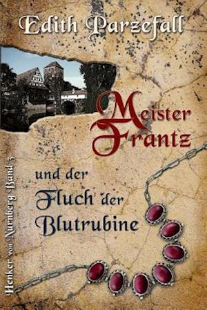 Meister Frantz Und Der Fluch Der Blutrubine