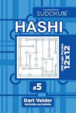 Sudoku Hashi - 200 Logic Puzzles 12x12 (Volume 5)