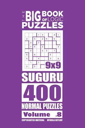 The Big Book of Logic Puzzles - Suguru 400 Normal (Volume 8)