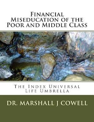 Financial Miseducation of the Poor and Middle Class