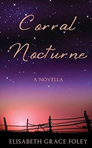 Corral Nocturne: A Novella