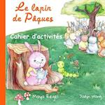 Le Lapin de Paques - Cahier D'Activites