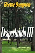 Despertando III