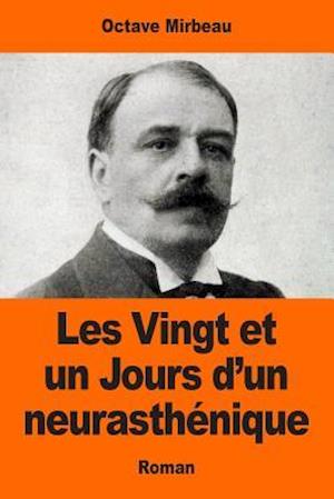 Les Vingt Et Un Jours D'Un Neurasthenique