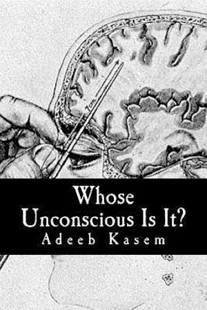 Whose Unconscious Is It?