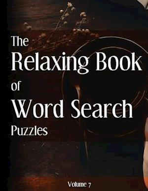 The Relaxing Book of Word Search Puzzles Volume 7