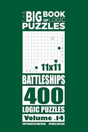 The Big Book of Logic Puzzles - Battleships 400 Logic (Volume 14)