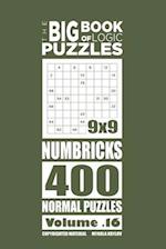 The Big Book of Logic Puzzles - Numbricks 400 Normal (Volume 16)