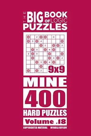 The Big Book of Logic Puzzles - Mine 400 Hard (Volume 18)