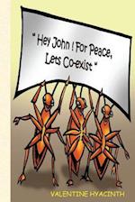 Hey John! for Peace Let's Co-Exist