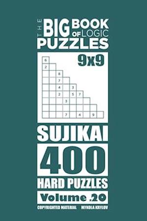 The Big Book of Logic Puzzles - Sujikai 400 Hard (Volume 20)