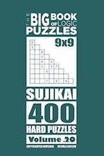 The Big Book of Logic Puzzles - Sujikai 400 Hard (Volume 20)