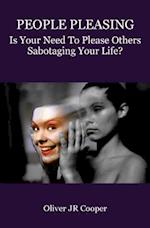 People Pleasing: Is Your Need To Please Others Sabotaging Your Life? 