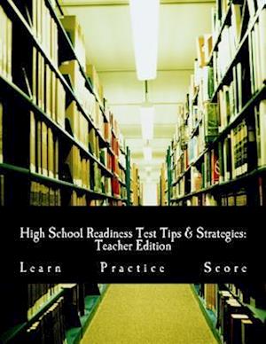 High School Readiness Test Tips & Strategies: Teacher Edition