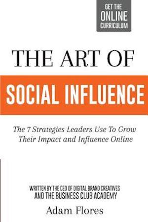 The Art Of Social Influence