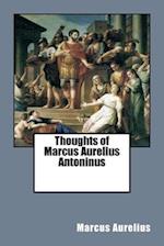 Thoughts of Marcus Aurelius Antoninus